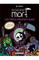 La petite mort - les héros meurent aussi