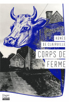 Corps de ferme - un roman de haut vol. le figaro litteraire