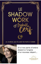 Le shadow work d-isabelle cerf - le journal qui eclaire tes parts d-ombre