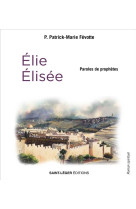 Paroles de prophetes - elie et elisee