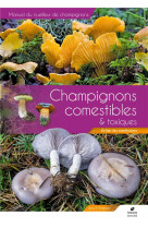 Manuel des champignons comestibles et toxiques - eviter les confusions