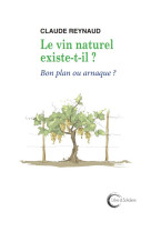 Le vin naturel existe-t-il ? : bon plan ou arnaque ?