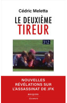 Le deuxieme tireur - nouvelles revelations sur l-assassinat de jfk