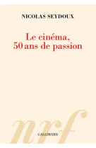 Le cinéma, 50 ans de passion