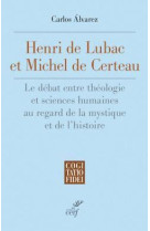 Henri de lubac et michel de certeau - le debat entre theologie et sciences humaines au regard de la