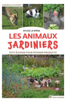 Les animaux jardiniers - petit elevage pour potager productif