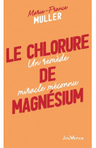Le chlorure de magnesium - un remede miracle meconnu