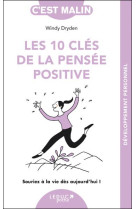 Les 10 cles de la pensee positive, c'est malin - ne 15 ans - souriez a la vie des aujourd'hui !