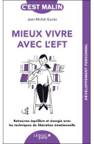 Mieux vivre avec l'eft, c'est malin - ne 15 ans - retrouvez equilibre et energie avec les techniques