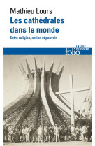 Les cathedrales dans le monde - entre religion, nation et pouvoir