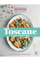 Toscane - 70 recettes ligne et sante