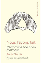 Nous l'avons fait - recit d'une liberation feministe