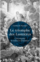 Le triomphe des lumieres - l' encyclopedie de diderot et d' alembert