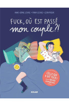 Fuck, ou est passe mon couple ?!