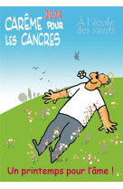 Careme pour les cancres a l'ecole des saints 2024 - un printemps pour l'ame !