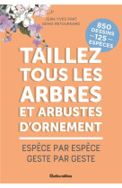 Taillez tous les arbres et arbustes d'ornement