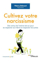 Cultivez votre narcissisme