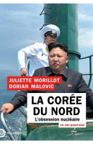 La coree du nord - l-obsession nucleaire en 100 questions