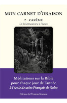 Mon carnet d'oraison - mon carnet doraison tome 2 - careme - de la septuagesime a paques - edition i