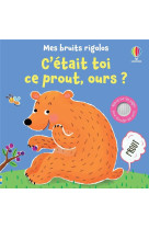 C-etait toi ce prout, ours ? - mes bruits rigolos - des 1 an