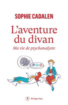 L-aventure du divan - ma vie de psychanalyste