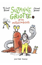 Suzanne griotte - t02 - suzanne griotte et les metalimaces - suzanne griotte 2