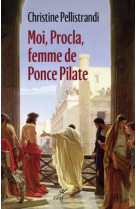 Moi, procla, femme de ponce pilate