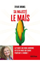 Sa majesté le maïs