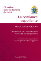 La confiance suppliante, fiducia supplicans - exhortation apostolique du saint-pere francois sur la