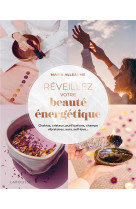 Reveillez votre beaute energetique !