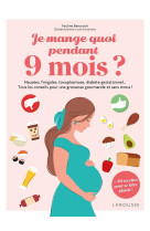 Je mange quoi pendant 9 mois ?