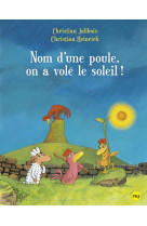 Nom d-une poule, on a vole le soleil ! - tome 4 - vol04