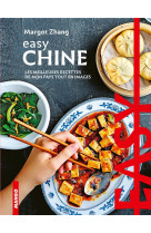 Easy chine - les meilleures recettes de mon pays tout en images