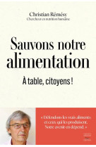 Sauvons notre alimentation - a table, citoyens !