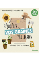 Recuperez vos graines au jardin