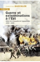 Guerre et exterminations a l-est - hitler et la conquete de l-espace vital 1933-1945