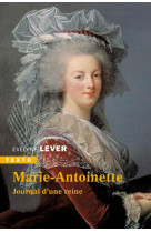 Marie-antoinette - journal d'une reine