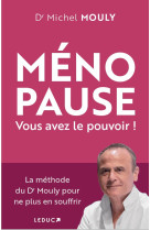 Menopause, ne souffrez plus en silence ! - les solutions qui vous donnent le pouvoir sur votre sante