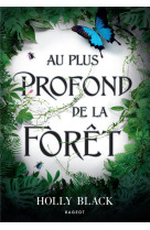 Au plus profond de la foret