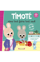 Timote aime tout faire tout seul (ecoute aussi l-histoire)