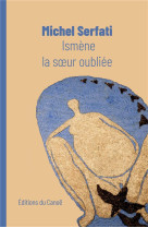 Ismene, la soeur oubliee