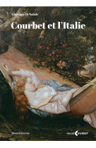 Courbet et l-italie : prolegomenes pour l-histoire d-une reception critique, visuelle et politique.