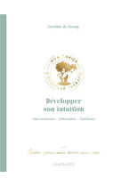 Developper son intuition - mon cahier d-ecriture therapie