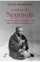 Lettres de nagasaki - les chretiens japonais au milieu du xixe siecle d-apres les missions etrangere