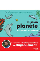 Mission planete - t02 - mission planete vol.2 les mers et les oceans