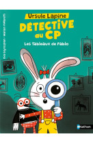 Ursule lapine, detective au cp : les tableaux de pablo