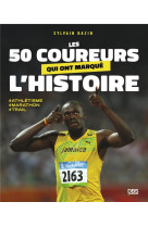 Les 50 coureurs qui ont marque l-histoire - trail - marathon - athletisme