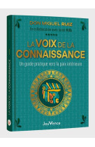 La voix de la connaissance - un guide pratique vers la paix interieure