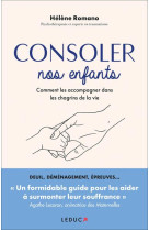 Consoler nos enfants - comment les accompagner dans les chagrins de la vie