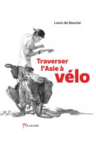 Traverser l-asie a velo - 10 000 kilometres pour enfants du